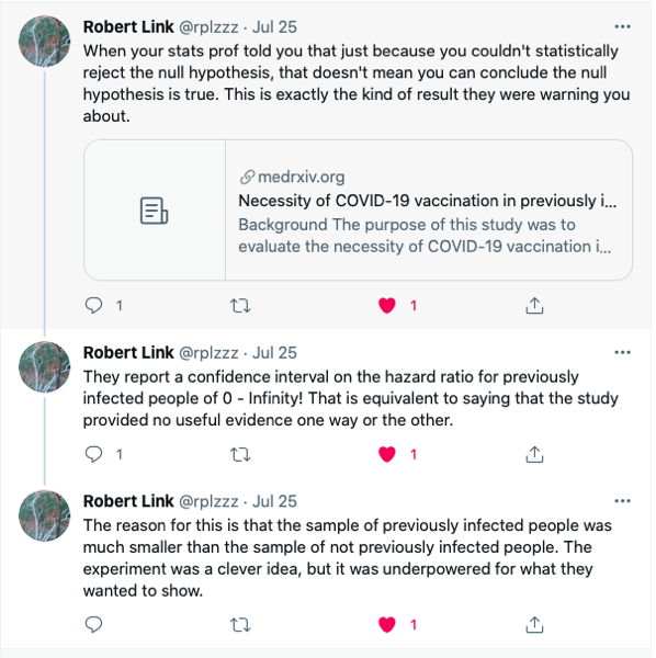 Screenshot of Robert Links three-tweet thread noting the study claiming no extra vax benefit to the previously infected had a confidence interval of 0..infinity. Meaning it provided no information. Clever study idea, but seriously underpowered.